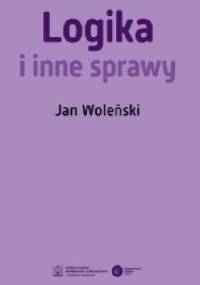 Logika i inne sprawy - Jan Woleński