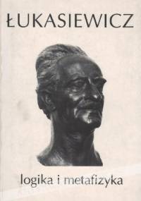 Logika i metafizyka - Jan Łukasiewicz