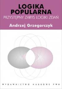 Logika popularnia.  Zarys logiki matematycznej - Andrzej Grzegorczyk