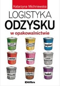 Logistyka odzysku w opakowalnictwie - Katarzyna Michniewska