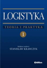 Logistyka. Teoria i praktyka. Tom 1 - Stanisław Krawczyk