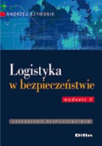 Logistyka w bezpieczeństwie - Andrzej Szymonik