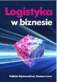 LOGISTYKA W BIzNESIE - Marek Ciesielski