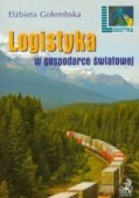 Logistyka w gospodarce światowej - Elżbieta Gołembska