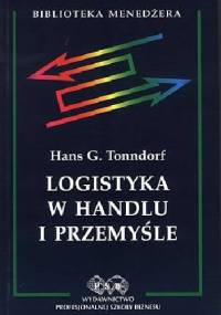Logistyka w handlu i przemyśle - Hans G. Tonndorf