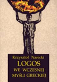 Logos we wczesnej myśli greckiej - Krzysztof Narecki