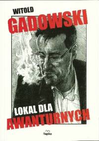 Lokal dla awanturnych - Witold Gadowski