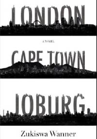 London-Cape Town-Joburg - Zukiswa Wanner