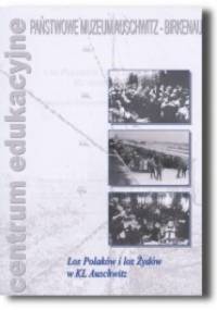 Los Polaków i los Żydów w KL Auschwitz