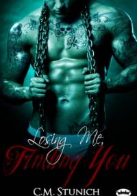 Losing Me, Finding You - C.M. Stunich
