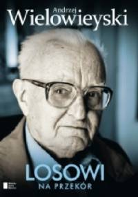 Losowi na przekór - Andrzej Wielowieyski