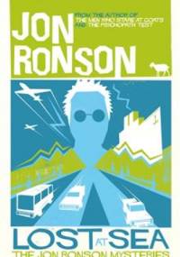 Lost at Sea: The Jon Ronson Mysteries - Jon Ronson
