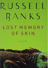 Lost Memory of Skin - Russell Banks
