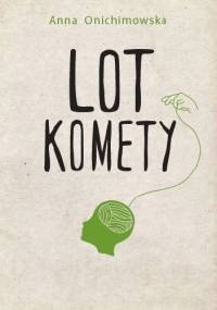 Lot Komety - Anna Onichimowska