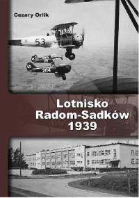 Lotnisko Radom-Sadków 1939 - Cezary Orlik