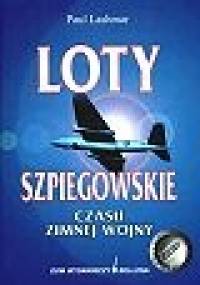 Loty szpiegowskie czasu zimnej wojny - Paul Lashmar