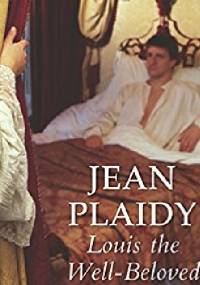 Louis the Well Beloved - Jean Plaidy