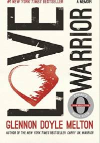 Love Warrior - Glennon Doyle Melton