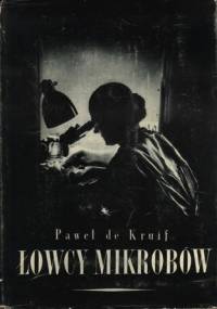 Łowcy mikrobów - Paul de Kruif