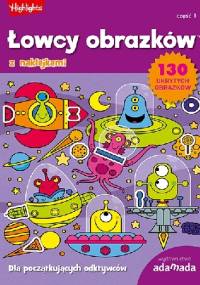 Łowcy obrazków. Dla początkujących odkrywców. Część 1 - praca zbiorowa
