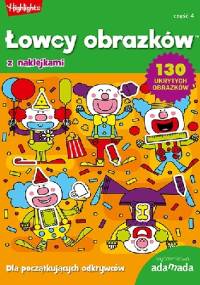 Łowcy obrazków. Dla początkujących odkrywców. Część 4 - praca zbiorowa