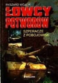 Łowcy potworów. Szperacze z pobojowisk - Ryszard Wójcik