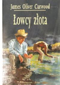 Łowcy złota - James Oliver Curwood