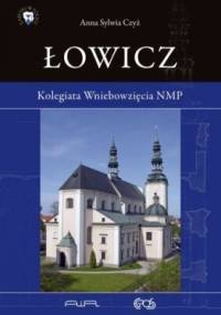 Łowicz. Kolegiata Wniebowzięcia NMP - Anna Sylwia Czyż