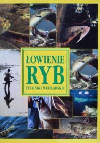 Łowienie ryb. Techniki wędkarskie - Jacques Hennaux