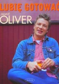Lubię gotować - Jamie Oliver