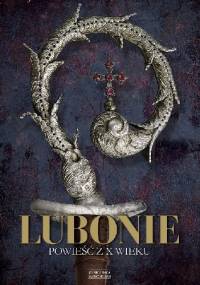 Lubonie. Powieść z X wieku - Józef Ignacy Kraszewski