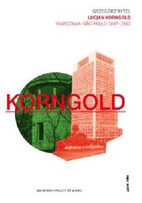 Lucjan Korngold. Warszawa – São Paulo 1897–1963 - Grzegorz Rytel