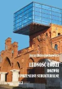 Ludność Łodzi – rozwój i przemiany strukturalne - Jerzy Dzieciuchowicz