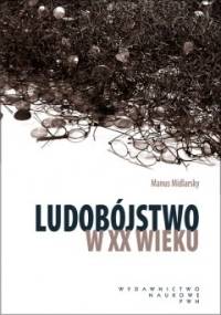 Ludobójstwo w XX wieku - Manus I. Midlarsky