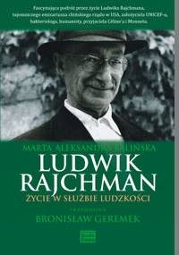 Ludwik Rajchman. Życie w służbie ludzkości - Marta Aleksandra Balińska