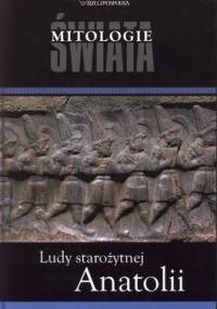 Ludy starożytnej Anatolii - Magdalena Kapełuś