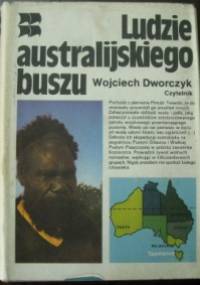 Ludzie australijskiego buszu - Wojciech Dworczyk