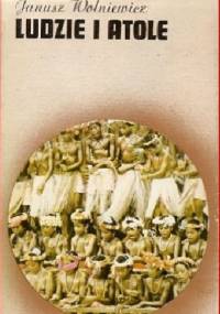 Ludzie i atole - Janusz Wolniewicz