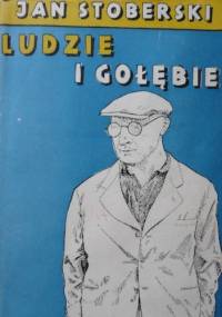 Ludzie i gołębie - Jan Stoberski
