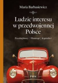 Ludzie interesu w przedwojennej Polsce. - Maria Barbasiewicz