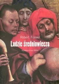 Ludzie średniowiecza - Robert Fossier