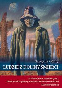 Ludzie z doliny śmierci - Grzegorz Górny