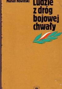 Ludzie z dróg bojowej chwały - Marian Nowiński