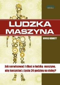 Ludzka Maszyna - Arnold Benett