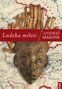 Ludzka miłość - Andreï Makine