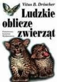 Ludzkie oblicze zwierząt - Vitus B. Dröscher