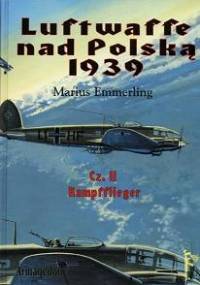 Luftwaffe nad Polską 1939 część 2. Kampfflieger - Marius Emmerling