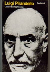 Luigi Pirandello - Lesław Eustachiewicz