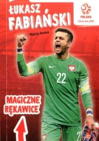 Łukasz Fabiański : magiczne rękawice - Marcin Rosłoń