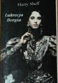 Lukrecja Borgia - Harry Sheff